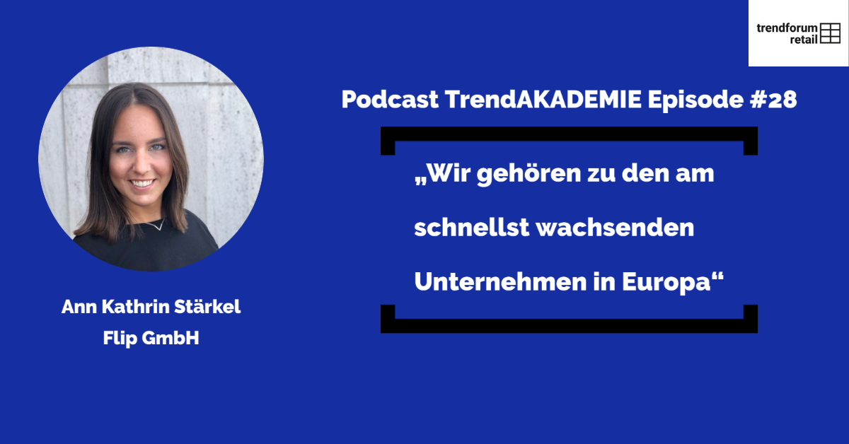 Podcast TrendAKADEMIE - Episode 28: „Wir gehören zu den am schnellst wachsenden Unternehmen in Europa