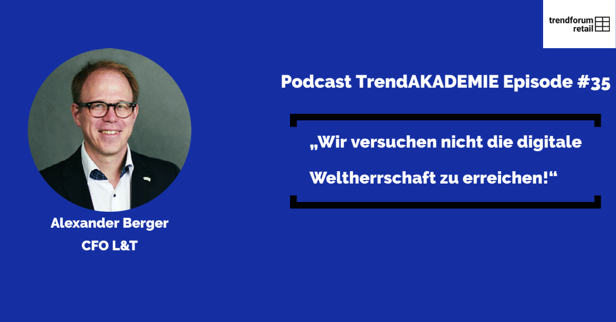 Podcast TrendAKADEMIE - Episode 35: „Wir versuchen nicht die digitale Weltherrschaft zu erreichen!