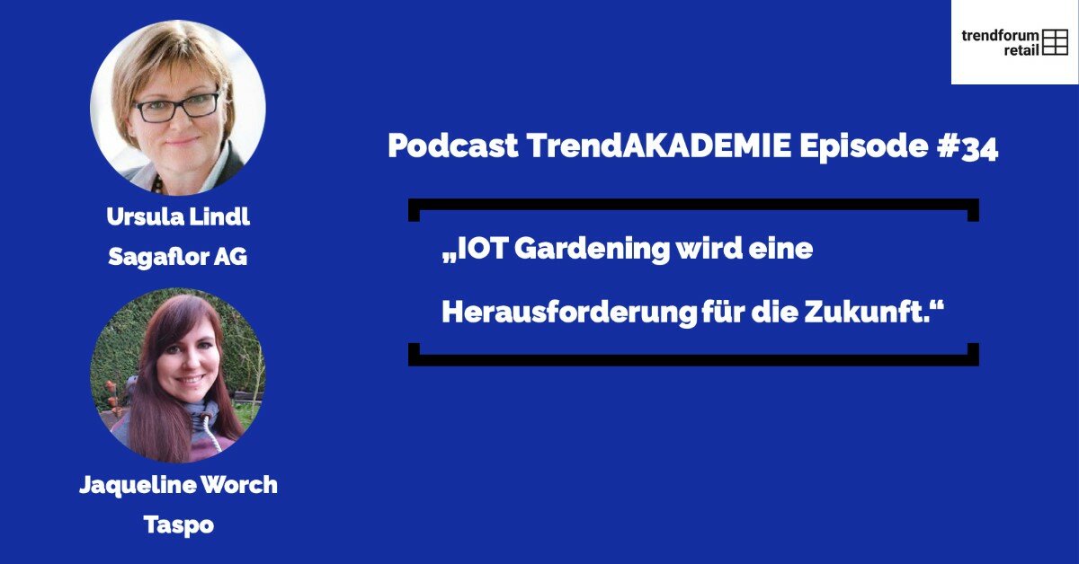 Podcast TrendAKADEMIE - Episode 34: „IOT Gardening wird eine Herausforderung für die Zukunft