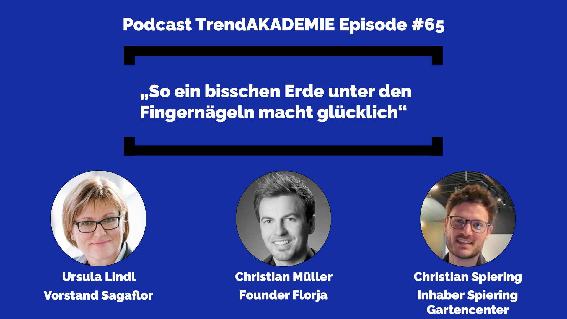 Podcast TrendAKADEMIE - Episode 65: „So ein bisschen Erde unter den Fingernägeln macht glücklich