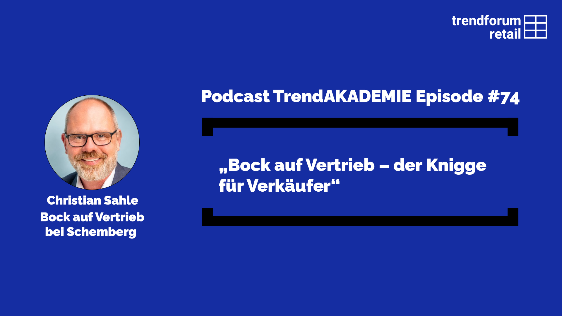 Podcast TrendAKADEMIE - Episode 74: „Bock auf Vertrieb – der Knigge für Verkäufer