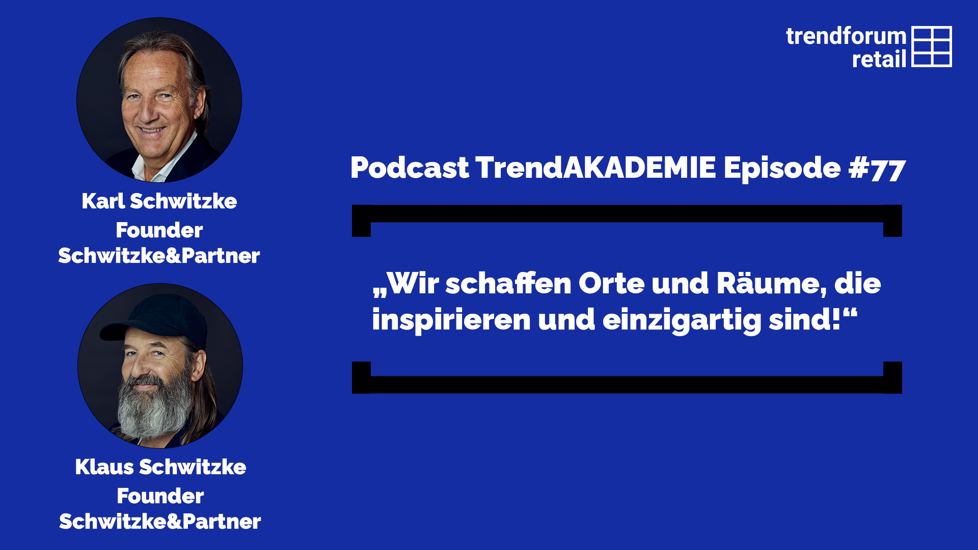 Podcast TrendAKADEMIE - Episode 77: „Wir schaffen Orte und Räume, die inspirierend und einzigartig sind!